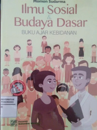 ILMU SOSIAL DAN BUDAYA DASAR : BUKU AJAR KEBIDANAN