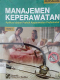 MANAJEMEN KEPERAWATAN: APLIKASI DALAM PRAKTIK KEPERAWATAN PROFESIONAL