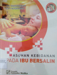 ASUHAN KEBIDANAN PADA IBU BERSALIN