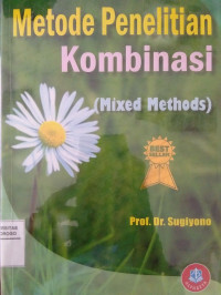 METODE PENELITIAN KOMBINASI (MIXED METHODS)