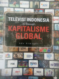TELEVISI INDONESIA DI BAWAH KAPITALISME GLOBAL