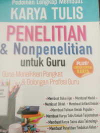 PEDOMAN LENGKAP MEMBUAT KARYA TULIS PENELITIAN & NON PENELITIAN UNTUK GURU GUNA MENAIKKAN PANGKAT & GOLONGAN PROFESI GURU