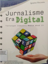 JURNALISME ERA DIGITAL: TANTANGAN INDUSTRI MEDIA ABAD 21