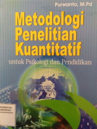 METODOLOGI PENELITIAN KUANTITATIF UNTUK PSIKOLOGI DAN PENDIDIKAN