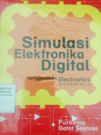 SIMULASI ELEKTRONIKA DIGITAL MENGGUNAKAN ELECTRONICS WORKBENCH