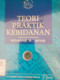 TEORI PRAKTIK KEBIDANAN