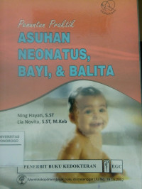 PENUNTUN PRAKTIK ASUHAN NEONATUS, BAYI & BALITA