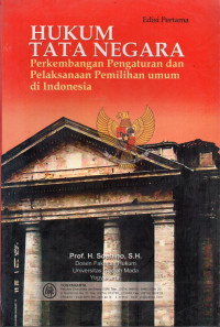 HUKUM TATA NEGARA : PERKEMBANGAN PENGATURAN DAN PELAKSANAAN PEMILIHAN UMUM DI INDONESIA