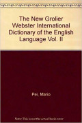 THE NEW GROLIER  WEBSTER INTERNATIONAL DICTIONARY OF ENGLISH LANGUAGE VOLUME 2