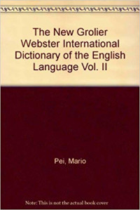 THE NEW GROLIER  WEBSTER INTERNATIONAL DICTIONARY OF ENGLISH LANGUAGE VOLUME 2