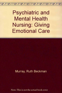 PSYCHIATRIC MENTAL HEALTH NURSING GIVING EMOTIONAL CARE