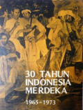 30 TAHUN INDONESIA MERDEKA 1965 - 1973