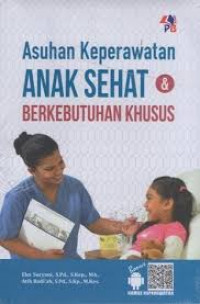 ASUHAN KEPERAWATAN ANAK SEHAT & BERKEBUTUHAN KHUSUS