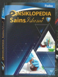 ENSIKLOPEDIA SAINS ISLAMI : FISIKA JILID 1