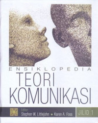 ENSIKLOPEDIA TEORI KOMUNIKASI JILID 1