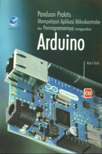 PANDUAN PRAKTIS MEMPELAJARI APLIKSASI MIKROKONTROLER DAN PEMROGRAMANNYA MENGGUNAKAN ARDUINO