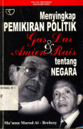 MENYINGKAP PEMIKIRAN POLITIK GUS DUR & AMIEN RAIS TENTANG NEGARA