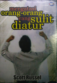 MENGATASI ORANG-ORANG YANG SULIT DIATUR