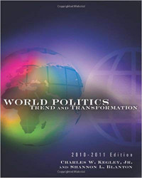 WORLD POLITICS: TREND AND TRANSFORMATION (2010-2011 EDITION)