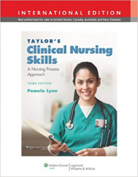 TAYLOR S CLINICAL NURSING SKILLS:  A NURSING PROCESS APPROACH