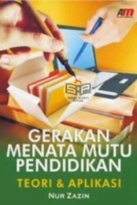 GERAKAN MENATA MUTU PENDIDIKAN:  TEORI DAN APLIKASI