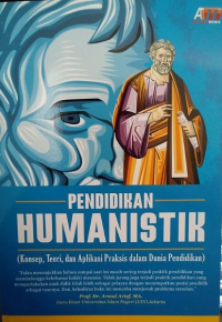 PENDIDIKAN HUMANISTIK ; KONSEP, TEORI, DAN APLIKASI PRAKTIS DALAM DUNIA PENDIDIKAN