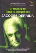 MEMBONGKAR TEORI DEKONTRUKSI JACQUES DERRIDA