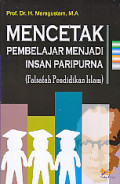 MENCETAK PEMBELAJARAN MENJADI INSAN PARIPURNA (FALSAFAH PENDIDIKAN ISLAM)