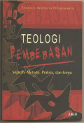 TEOLOGI PEMBEBASAN:  SEJARAH,METODE,PRAKSIS DAN ISINYA