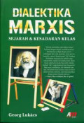 DIALEKTIKA MARXIS: SEJARAH DAN KESADARAN KELAS