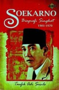 SOEKARNO: BIOGRAFI SINGKAT 1901-1970