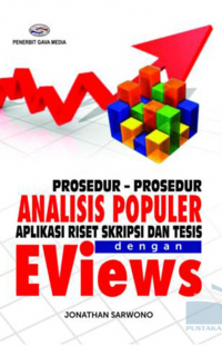 PROSEDUR-PROSEDUR ANALISIS POPULER APLIKASI RISET SKRIPSI DAN TESIS EVIEWS