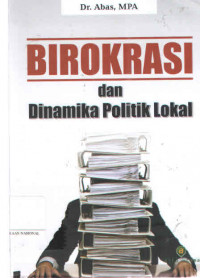 BIROKRASI DAN DINAMIKA POLITIK LOKAL