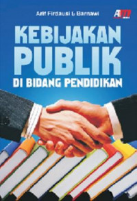 KEBIJAKAN PUBLIK DI BIDANG PENDIDIKAN