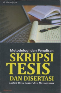 METODOLOGI DAN PENULISAN SKRIPSI TESIS DAN DISERTASI:  UNTUK ILMU SOSIAL DAN HUMAINORA