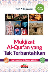 MUKJIZAT AL QURAN YANG TAK TERBANTAHKAN