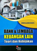 BANK & LEMBAGA KEUANGAN LAIN:  TEORI DAN KEBIJAKAN