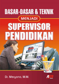 DASAR-DASAR & TEKNIK MENJADI SUPERVISOR PENDIDIKAN