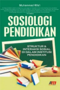 SOSIOLOGI PENDIDIKAN:  STRUKTUR & INTERAKSI SOSIAL DI DALAM INSTITUSI PENDIDIKAN