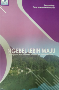 NGEBEL LEBIH MAJU PENINGKATAN MUTU PENDIDIKAN, EKONOMI, DAN LINGKUNGAN LEBIH MAJU