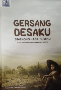 GERSANG DESAKU SINGKONG HASIL BUMIKU (DESA KARANGPATIHAN KECAMATAN PULUNG)