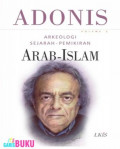 ADONIS: ARKEOLOGI SEJARAH-PEMIKIRAN ARAB-ISLAM VOLUME 3