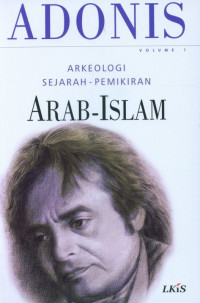 ADONIS: ARKEOLOGI SEJARAH-PEMIKIRAN ARAB-ISLAM VOLUME 1