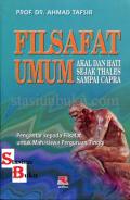 FILSAFAT UMUM: AKAL DAN HATI SEJAK THALES SAMPAI CAPRA