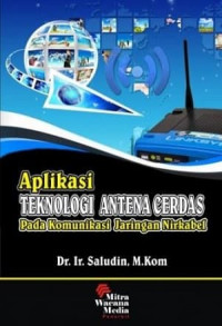 APLIKASI TEKNOLOGI ANTENA CERDAS:   PADA KOMUNIKASI JARINGAN NIRKABEL