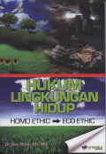 HUKUM LINGKUNGAN HIDUP (HOMO ETHIC-ECO ETHIC)