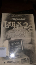 PENGANTAR LATEX 2E: Petunjuk Pembuatan Dokumen Secara Efektif bagi Para Penulis