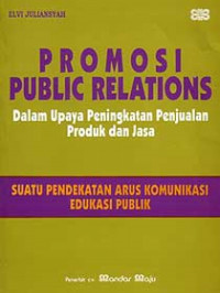 PROMOSI PUBLIC RELATION DLM UPAYA PENINGKATAN PENJUALAN PRODUK & JASA