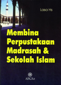 MEMBINA PERPUSTAKAAN MADRASAH & SEKOLAH ISLAM