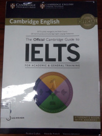 THE OFFICIAL CAMBRIDGE GUIDE TO IELTS FOR ACADEMIC AND GENERAL TRAINING